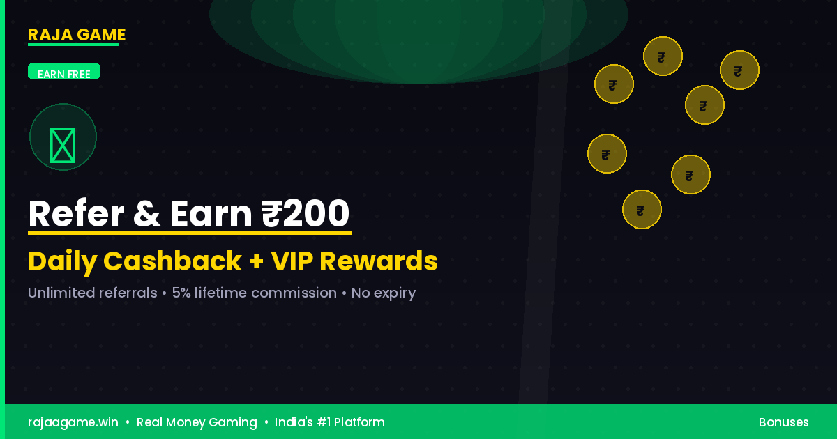 Refer Earn Daily Cashback VIP Loyalty Rewards Gaming Platform India Raja Game