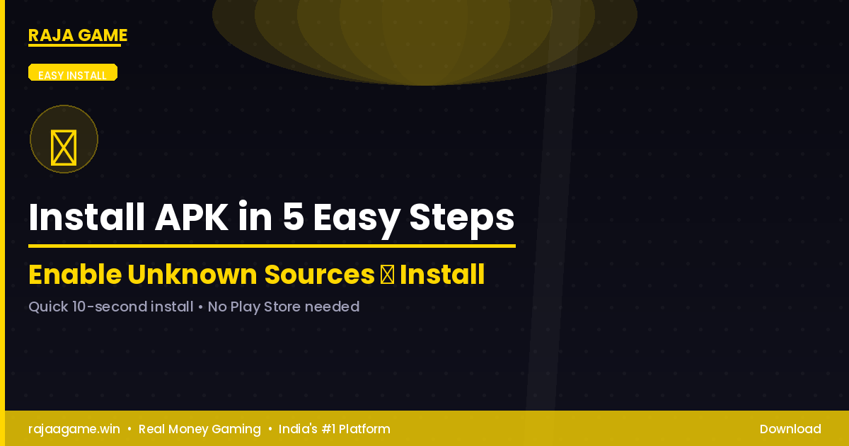 Install Raja Game APK Step by Step Guide Android Unknown Sources Settings India
