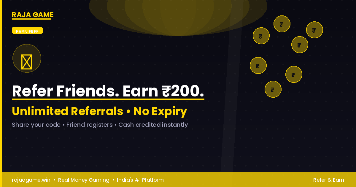 Raja Game Refer Earn 200 Rupees Per Friend Referral Program India Unlimited